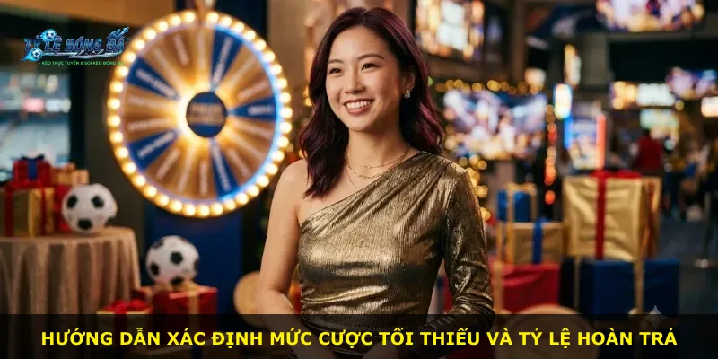 Hướng dẫn xác định mức cược tối thiểu và tỷ lệ hoàn trả